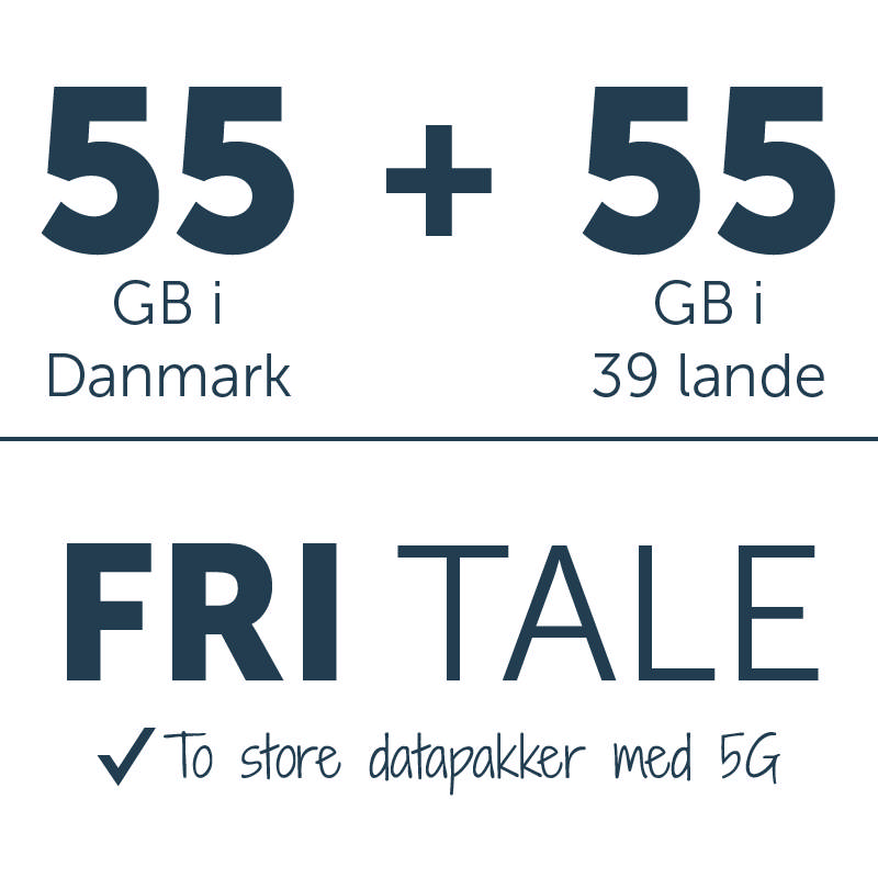 Fri tale + 55 GB i DK + 55 GB i 39 lande. 5G 